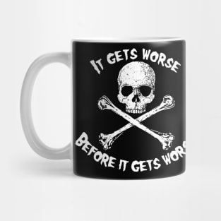 Skull and Crossbones - It Gets Worse Mug